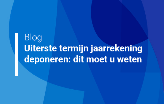 Uiterste termijn jaarrekening deponeren: dit moet u weten