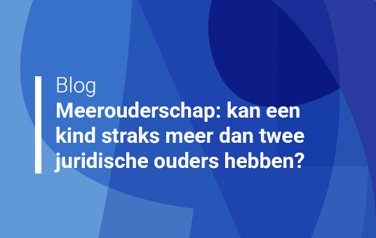 Meerouderschap: kan een kind straks meer dan twee juridische ouders hebben?