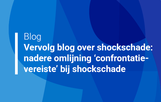 Vervolg blog over shockschade: nadere omlijning ‘confrontatievereiste’ bij shockschade